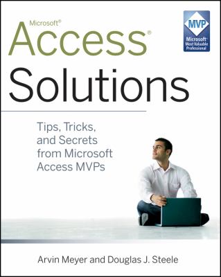 Access solutions : tips, tricks, and secrets from Microsoft Access MVPs cover image