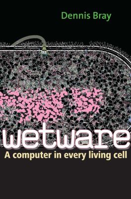 Wetware : a computer in every living cell cover image
