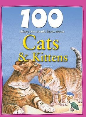 100 things you should know about cats & kittens cover image