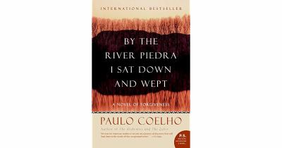 By the river Piedra I sat down and wept : a novel of forgiveness cover image