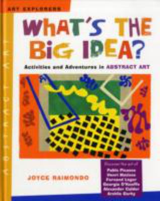 What's the big idea? : activities and adventures in abstract art cover image