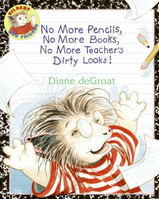 No more pencils, no more books, no more teacher's dirty looks! cover image
