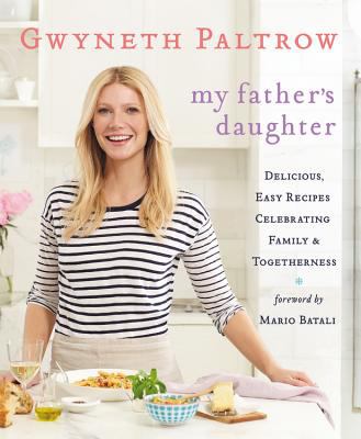 My father's daughter : delicious, easy recipes celebrating family & togetherness cover image