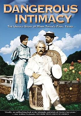 Dangerous intimacy untold story of Mark Twain's final years cover image