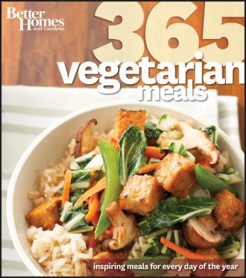 Better homes and gardens 365 vegetarian meals : inspiring meals for every day of the year cover image