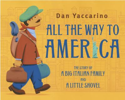 All the way to America : the story of a big Italian family and a little shovel cover image