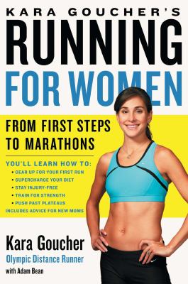 Kara Goucher's running for women : from first steps to marathons cover image