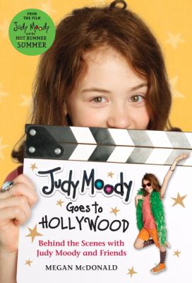 Judy Moody goes to Hollywood : behind the scenes with Judy Moody and friends cover image