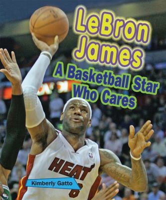 LeBron James : a basketball star who cares cover image