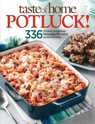 Potluck! : 336 crowd-pleasing favorites for easy entertaining cover image