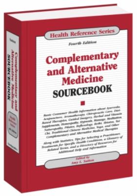 Complementary and alternative medicine sourcebook : basic consumer health information about ayurveda, acupuncture, aromatherapy, chiropractic care, diet-based therapies, guided imagery, herbal and vitamin supplements, homeopathy, hypnosis, massage, medita cover image