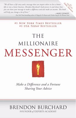The millionaire messenger : make a difference and a fortune sharing your advice cover image