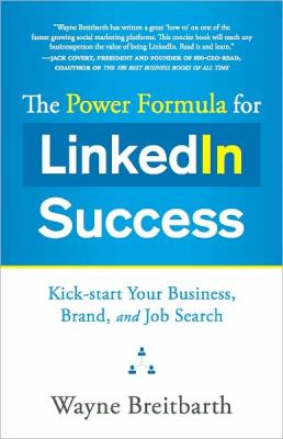 The power formula for LinkedIn success : kick-start your business, brand, and job search cover image