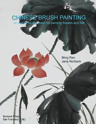 Chinese brush painting : an academic approach for painting flowers and fish cover image
