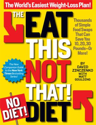The eat this, not that! no diet! diet : the world's easiest weight-loss plan cover image