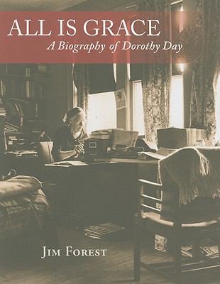 All is grace : a biography of Dorothy Day cover image