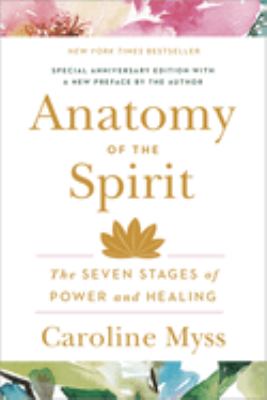 Anatomy of the spirit : the seven stages of power and healing cover image