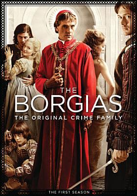 The Borgias. Season 1  the original crime family cover image