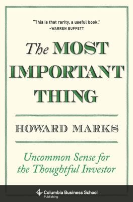 The most important thing : uncommon sense for thoughtful investors cover image