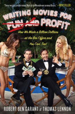 Writing movies for fun and profit! : how we made a billion dollars at the box office and you can, too! cover image