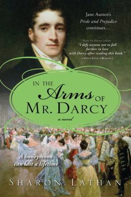 In the arms of Mr. Darcy : Pride and prejudice continues cover image
