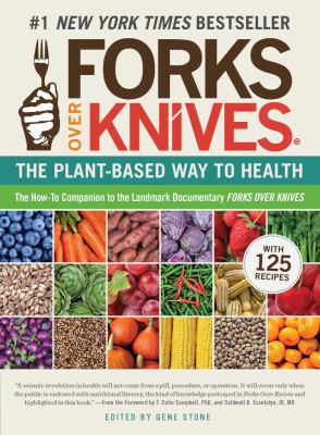 Forks over knives : the plant-based way to health cover image