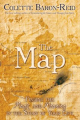 The map : finding the magic and meaning in the story of your life cover image