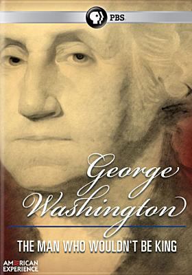 George Washington the man who wouldn't be king cover image