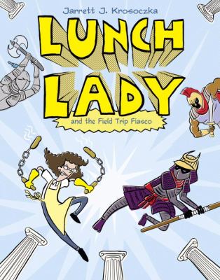 Lunch Lady and the field trip fiasco cover image