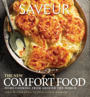 Saveur : the new comfort food : home cooking from around the world cover image