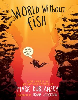World without fish : how could we let this happen? cover image