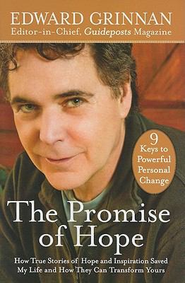 The promise of hope : how true stories of hope and inspiration saved my life and how they can transform yours : nine keys to powerful personal change cover image