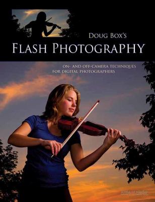 Doug Box's flash photography : on- and off-camera techniques for digital photographers cover image