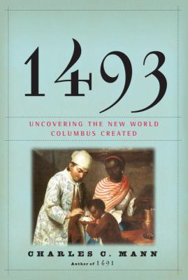 1493 : uncovering the new world Columbus created cover image