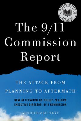 The 9/11 Commission report : the attack from planning to aftermath : authorized text cover image