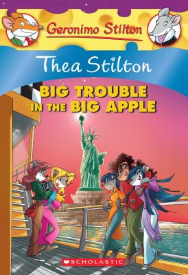 Thea Stilton, big trouble in the Big Apple cover image