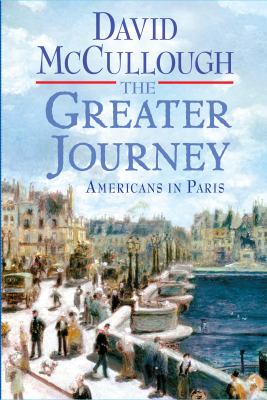 The greater journey Americans in Paris cover image