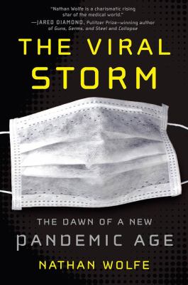 The viral storm : the dawn of a new pandemic age cover image