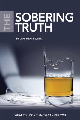 The sobering truth : what you don't know can kill you cover image