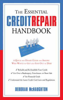 The essential credit repair handbook : [a quick and handy guide for anyone who wants to get and stay out of debt] cover image