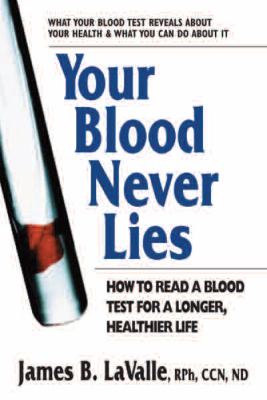 Your blood never lies : how to read a blood test for a longer, healthier life cover image