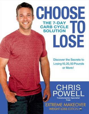 Choose to lose : the 7-day carb cycle solution cover image