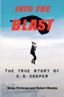 Into the blast : the true story of D.B. Cooper cover image