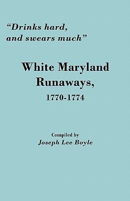 "Drinks hard, and swears much" : white Maryland runaways, 1770-1774 cover image