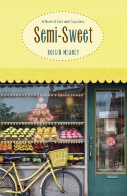 Semi-sweet : a novel of love and cupcakes cover image