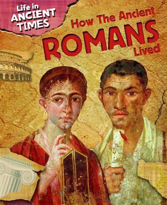 How the ancient Romans lived cover image