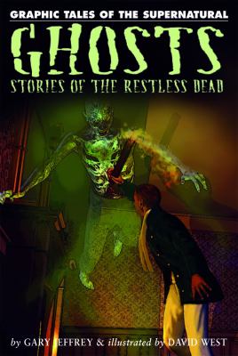 Graphic tales of the supernatural. Ghosts : stories of the restless dead cover image