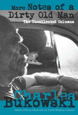 More notes of a dirty old man : the uncollected columns cover image