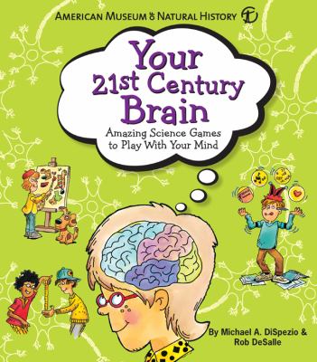 Your 21st century brain : amazing science games to play with your mind cover image