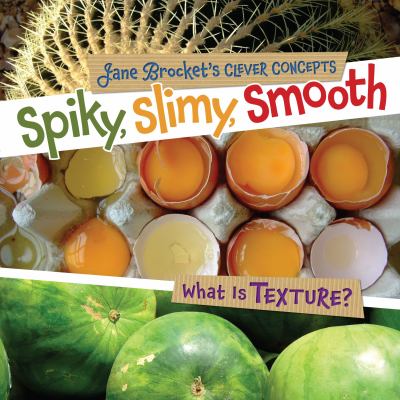 Spiky, slimy, smooth : what is texture? cover image